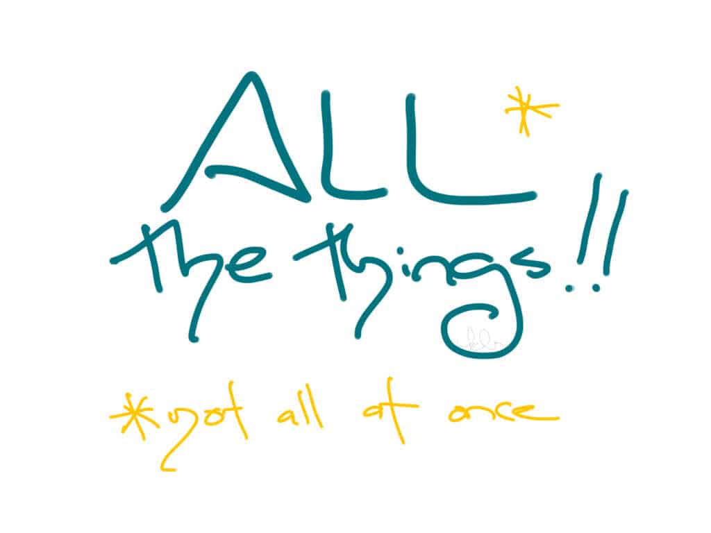 All the things! (Not all at once) - Karen Reyburn